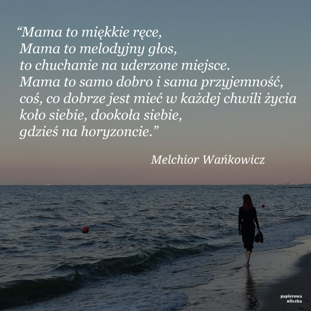 cytaty o mamie Melchior Wańkowicz